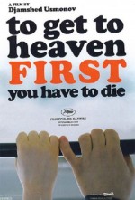 To Get To Heaven First You Have To Die (2006) afişi