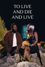 To Live and Die and Live (2023) afişi