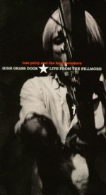 Tom Petty And The Heartbreakers: High Grass Dogs, Live From The Fillmore (1999) afişi