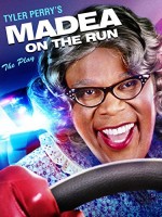 Tyler Perry's: Madea on the Run Tyler Perry's: Madea on the Run