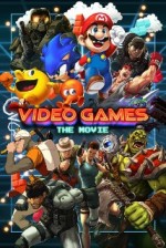 Video Games: The Movie Video Games: The Movie