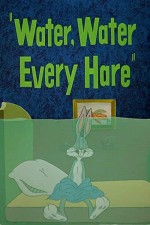 Water, Water Every Hare (1952) afişi