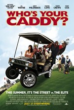 Who's Your Caddy? (2007) afişi