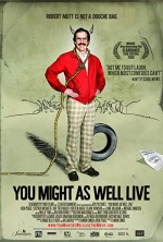 You Might As Well Live (2009) afişi