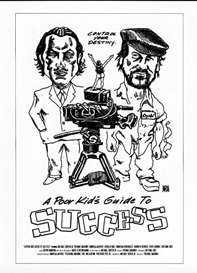 A Poor Kid's Guide To Success (2007) afişi A Poor Kid's Guide To Success (2007) afişi