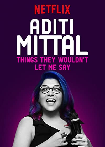 Aditi Mittal: Things They Wouldn't Let Me Say (2017) afişi Aditi Mittal: Things They Wouldn't Let Me Say (2017) afişi