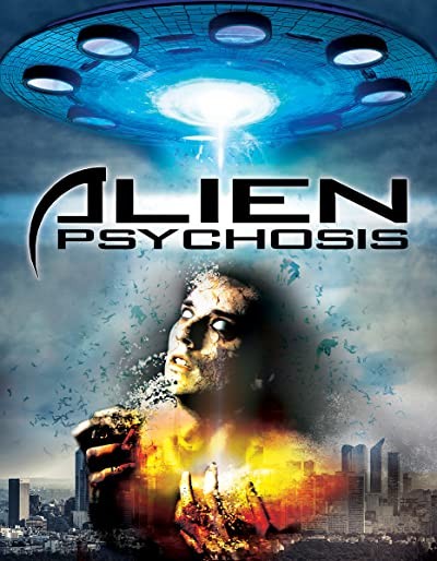 Alien Psychosis (2018) afişi Alien Psychosis (2018) afişi