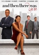 And Then There Was You (2013) afişi And Then There Was You (2013) afişi