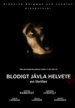 Blodigt Jävla Helvete (2008) afişi Blodigt Jävla Helvete (2008) afişi