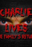 Charlie Lives: The Family's Return (2014) afişi Charlie Lives: The Family's Return (2014) afişi