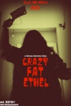Crazy Fat Ethel (2014) afişi Crazy Fat Ethel (2014) afişi