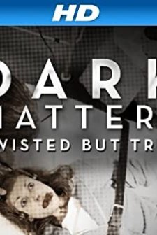 Dark Matters: Twisted But True (2011) afişi