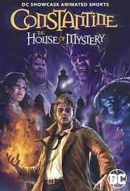 DC Showcase Constantine - The House Of Mystery (2022) afişi DC Showcase Constantine - The House Of Mystery (2022) afişi