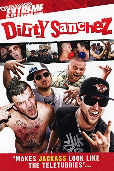 Dirty Sanchez: The Movie (2006) afişi Dirty Sanchez: The Movie (2006) afişi