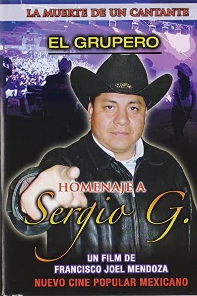 El Grupero - La Muerte De Un Cantante (2008) afişi El Grupero - La Muerte De Un Cantante (2008) afişi