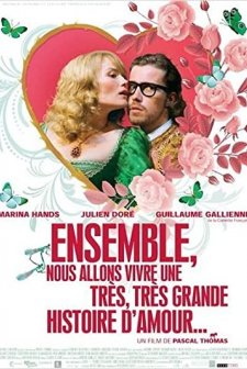 Ensemble, Nous Allons Vivre Une Très, Très Grande Histoire D'amour... (2010) afişi