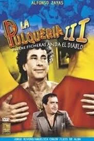 Entre Ficheras Anda El Diablo - La Pulquería 3 (1984) afişi Entre Ficheras Anda El Diablo - La Pulquería 3 (1984) afişi