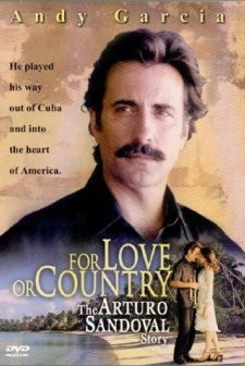 For Love Or Country : The Arturo Sandoval Story