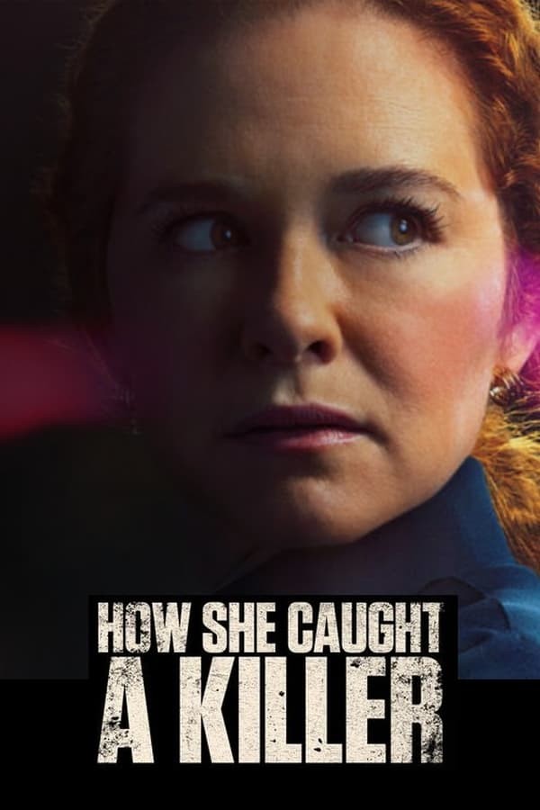 How She Caught a Killer (2023) afişi How She Caught a Killer (2023) afişi