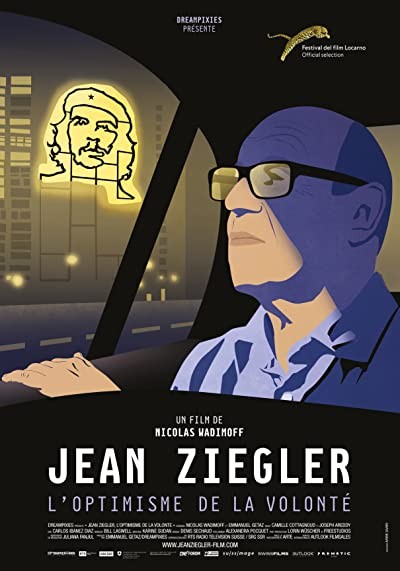 Jean Ziegler, l'optimisme de la volonté (2016) afişi Jean Ziegler, l'optimisme de la volonté (2016) afişi