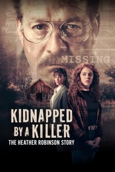 Kidnapped by a Killer: The Heather Robinson Story (2025) afişi