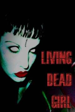 Living Dead Girl (2011) afişi Living Dead Girl (2011) afişi