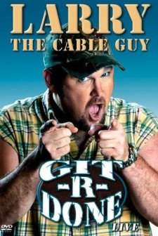 Larry The Cable Guy: Git-r-done (2004) afişi