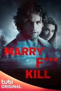 Marry F*** Kill (2023) afişi Marry F*** Kill (2023) afişi