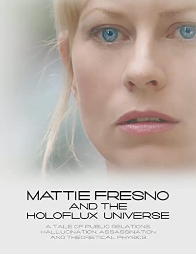 Mattie Fresno And The Holoflux Universe (2007) afişi Mattie Fresno And The Holoflux Universe (2007) afişi