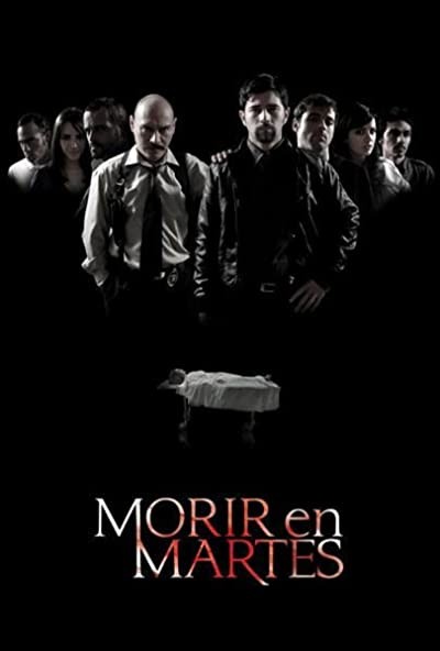 Morir En Martes (2010) afişi Morir En Martes (2010) afişi