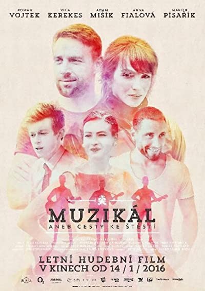 Muzikál Aneb Cesty Ke Stestí (2016) afişi Muzikál Aneb Cesty Ke Stestí (2016) afişi