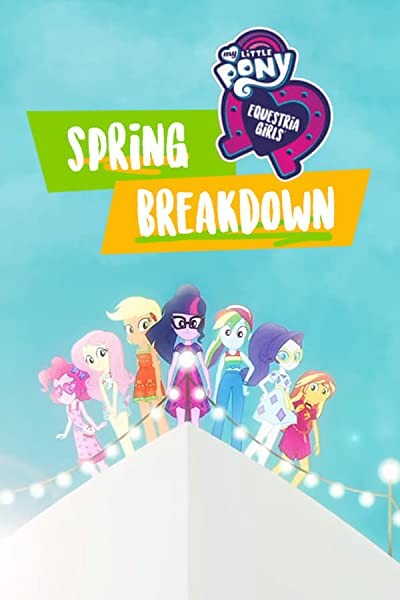 My Little Pony: Equestria Girls: Spring Breakdown (2019) afişi My Little Pony: Equestria Girls: Spring Breakdown (2019) afişi