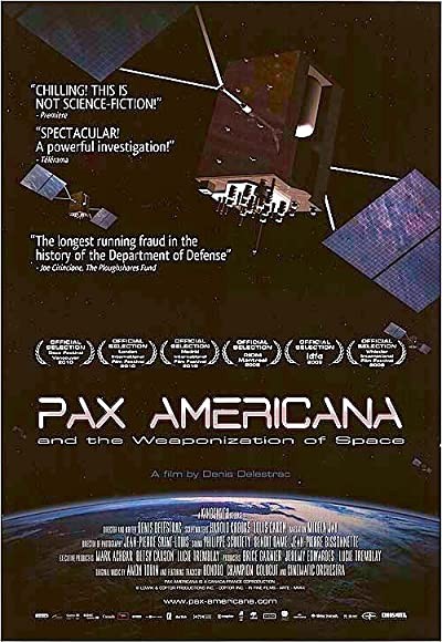 Pax Americana And The Weaponization Of Space (2009) afişi Pax Americana And The Weaponization Of Space (2009) afişi