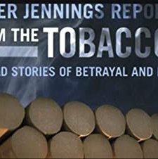 Peter Jennings Reporting: From The Tobacco File: Untold Stories Of Betrayal And Neglect