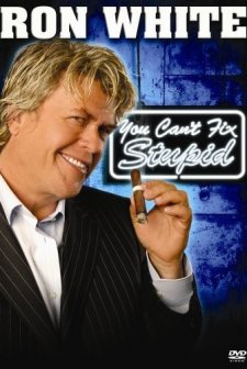 Ron White: You Can't Fix Stupid (2006) afişi