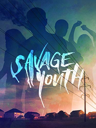 Savage Youth (2018) afişi Savage Youth (2018) afişi