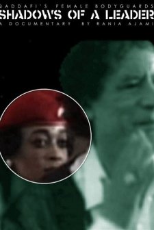 Shadows Of A Leader: Qaddafi's Female Bodyguards
