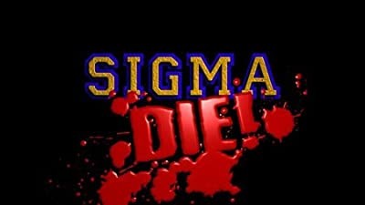 Sigma Die! (2007) afişi Sigma Die! (2007) afişi