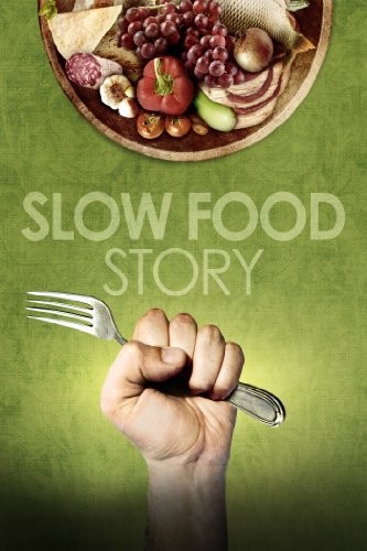 Slow Food Story (2013) afişi Slow Food Story (2013) afişi