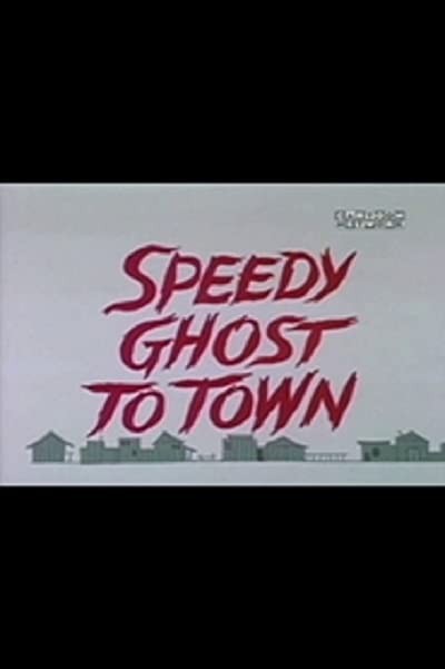 Speedy Ghost To Town (1967) afişi Speedy Ghost To Town (1967) afişi