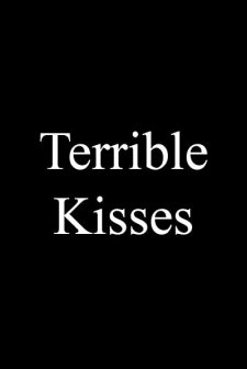 Terrible Kisses (2004) afişi