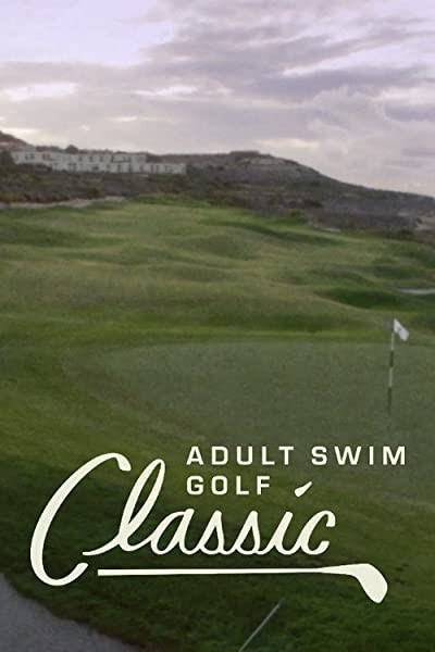 The Adult Swim Golf Classic (2016) afişi The Adult Swim Golf Classic (2016) afişi