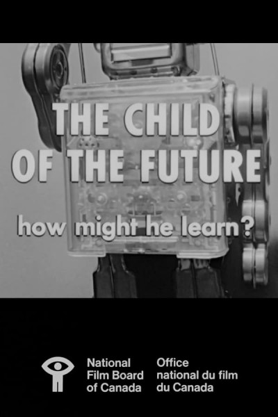 The Child Of The Future: How Might He Learn (1964) afişi The Child Of The Future: How Might He Learn (1964) afişi