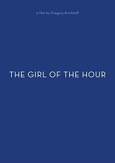 The Girl of the Hour (2018) afişi The Girl of the Hour (2018) afişi