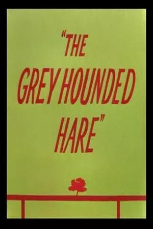 The Grey Hounded Hare (1949) afişi The Grey Hounded Hare (1949) afişi