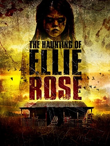 The Haunting of Ellie Rose (2015) afişi The Haunting of Ellie Rose (2015) afişi