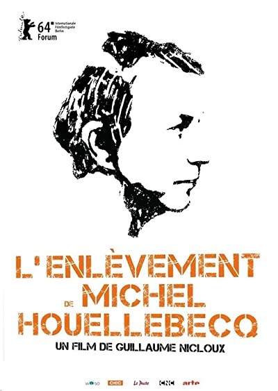 The Kidnapping of Michel Houellebecq (2014) afişi The Kidnapping of Michel Houellebecq (2014) afişi