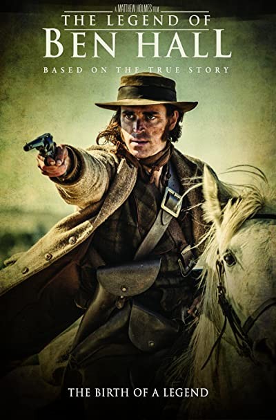The Legend of Ben Hall (2017) afişi The Legend of Ben Hall (2017) afişi
