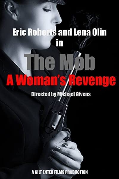 The Mob: A Woman's Revenge (2017) afişi The Mob: A Woman's Revenge (2017) afişi