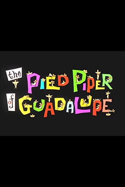 The Pied Piper Of Guadalupe (1961) afişi The Pied Piper Of Guadalupe (1961) afişi